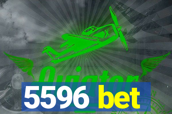 5596 bet